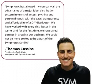 Thomas Cussins, smiling in an SVM hoodie, alongside a testimonial praising Symphonic's distribution services, partnership support, and insightful music industry guides.
