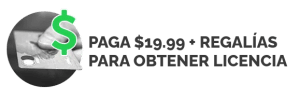 PAGA $19.99 + REGALÍAS PARA OBTENER LICENCIA